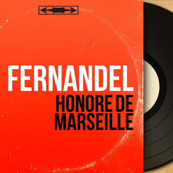 Fernandel - Honoré de Marseille (Mono Version)