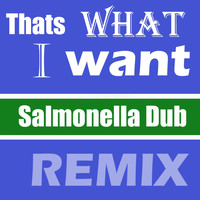 Salmonella Dub - That's What I Want (Tui Soundsystem Remix)