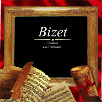 Georges Bizet - Bizet: Carmen - La Arlesiana