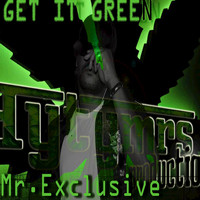 Mr.Exclusive - Get It Green (Explicit)
