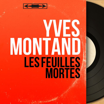 Yves Montand - Les feuilles mortes (Mono Version)