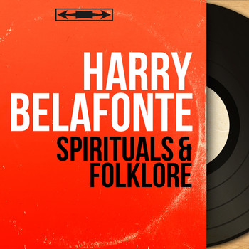 Harry Belafonte - Spirituals & folklore (Mono Version)