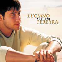Luciano Pereyra - Soy Tuyo