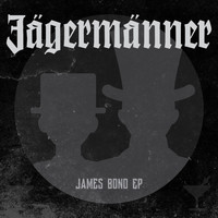 Jäger Männer - James Bond EP