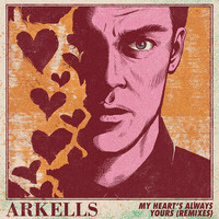 Arkells - My Heart’s Always Yours (Remixes)