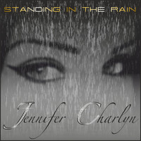 Jennifer Charlyn - Standing in the Rain
