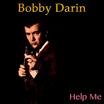Bobby Darin - Help Me