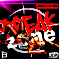 Born Divine - Freak Zone (Explicit)