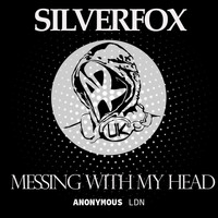 SilverFox - Messing with My Head