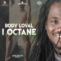 I Octane - Body Loyal (Explicit)