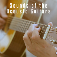 Acoustic Guitar Songs, Acoustic Guitar Music and Acoustic Hits - Sounds of the Acoustc Guitars