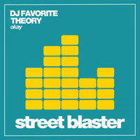 DJ Favorite & Theory - Okay!