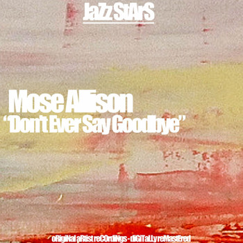 Mose Allison - Don't Ever Say Goodbye