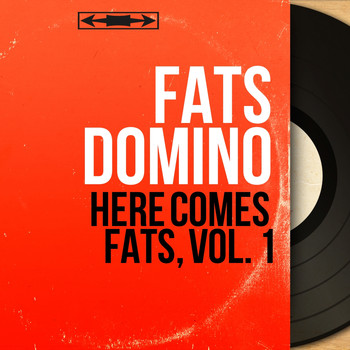 Fats Domino - Here Comes Fats, Vol. 1 (Mono Version)