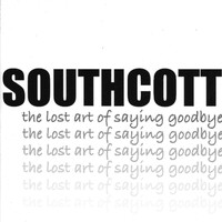 Southcott - The Lost Art of Saying Goodbye