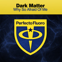Dark Matter - Why So Afraid of Me