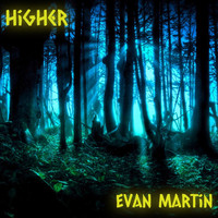 Evan Martin - Higher