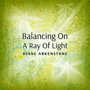 Diane Arkenstone - Balancing on a Ray of Light