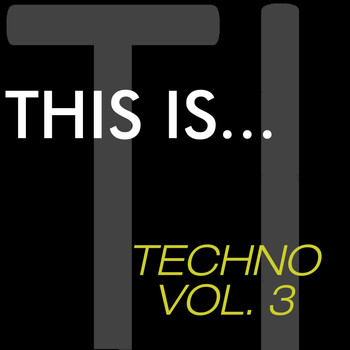 Various Artists - This Is...Techno, Vol. 3