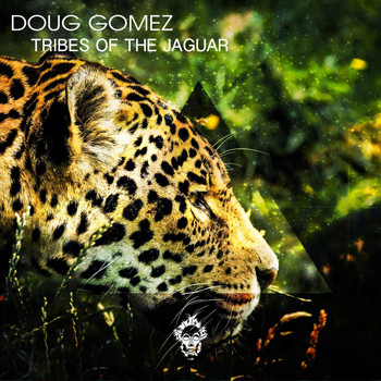 Doug Gomez - Tribes of The Jaguar