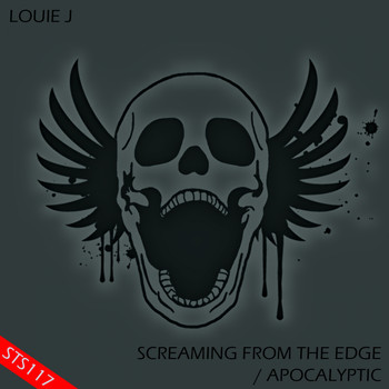 Louie J - Screaming From The Edge / Apocalyptic