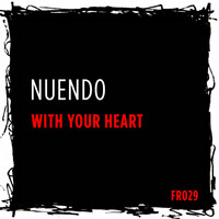Nuendo - With Your Heart