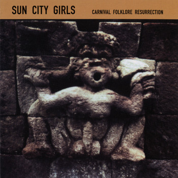 Sun City Girls - Carnival Folklore Resurrection Vol 4: A Bullet Through the Last Temple
