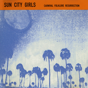 Sun City Girls - Carnival Folklore Resurrection Vol 7: Libyan Dream