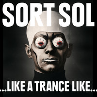 Sort Sol - ...Like A Trance Like...