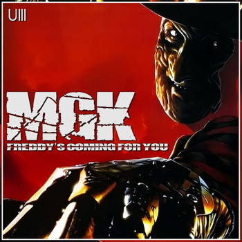 MGK - Freddy's Coming For You