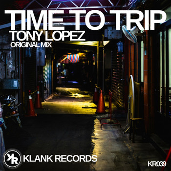 Tony Lopez - Time To Trip