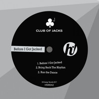 Club of Jacks - Before I Got Jacked