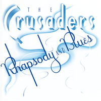 The Crusaders - Rhapsody And Blues