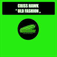 Criss Hawk - Old Fashion