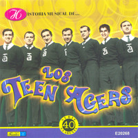 Los Teen Agers - Historia Músical - 40 Éxitos