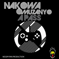 A Pass - Nakowa Omuzanyo