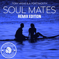 Tony Vegas & A. Portsmouth - Soul Mates (Remix Edition)