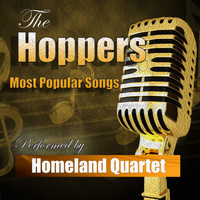 Homeland Quartet - The Hoppers' Most Popular Songs