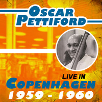 Oscar Pettiford - Live in Copenhagen 1959-1960