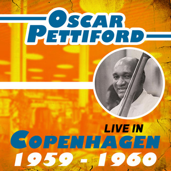 Oscar Pettiford - Live in Copenhagen 1959-1960