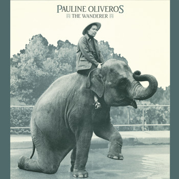 Pauline Oliveros - The Wanderer