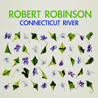 Robert Robinson - Connecticut River
