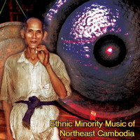 Laurent Jeanneau - Ethnic Minority Music of Northeast Cambodia