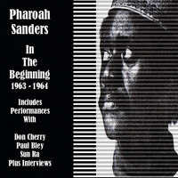 Pharoah Sanders - In the Beginning 1963-64