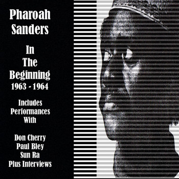 Pharoah Sanders - In the Beginning 1963-64
