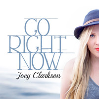 Joey Clarkson - Go Right Now