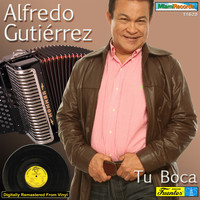 Alfredo Gutiérrez - Tu Boca