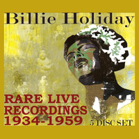 Billie Holiday - Rare Live Recordings 1934-1959