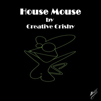 Creative Crishy - House Mouse