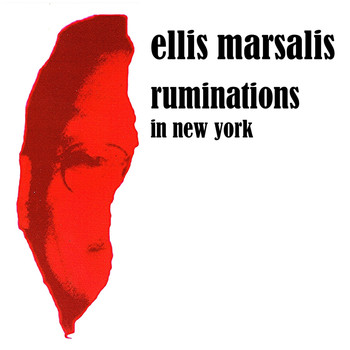 Ellis Marsalis - Ruminations in New York